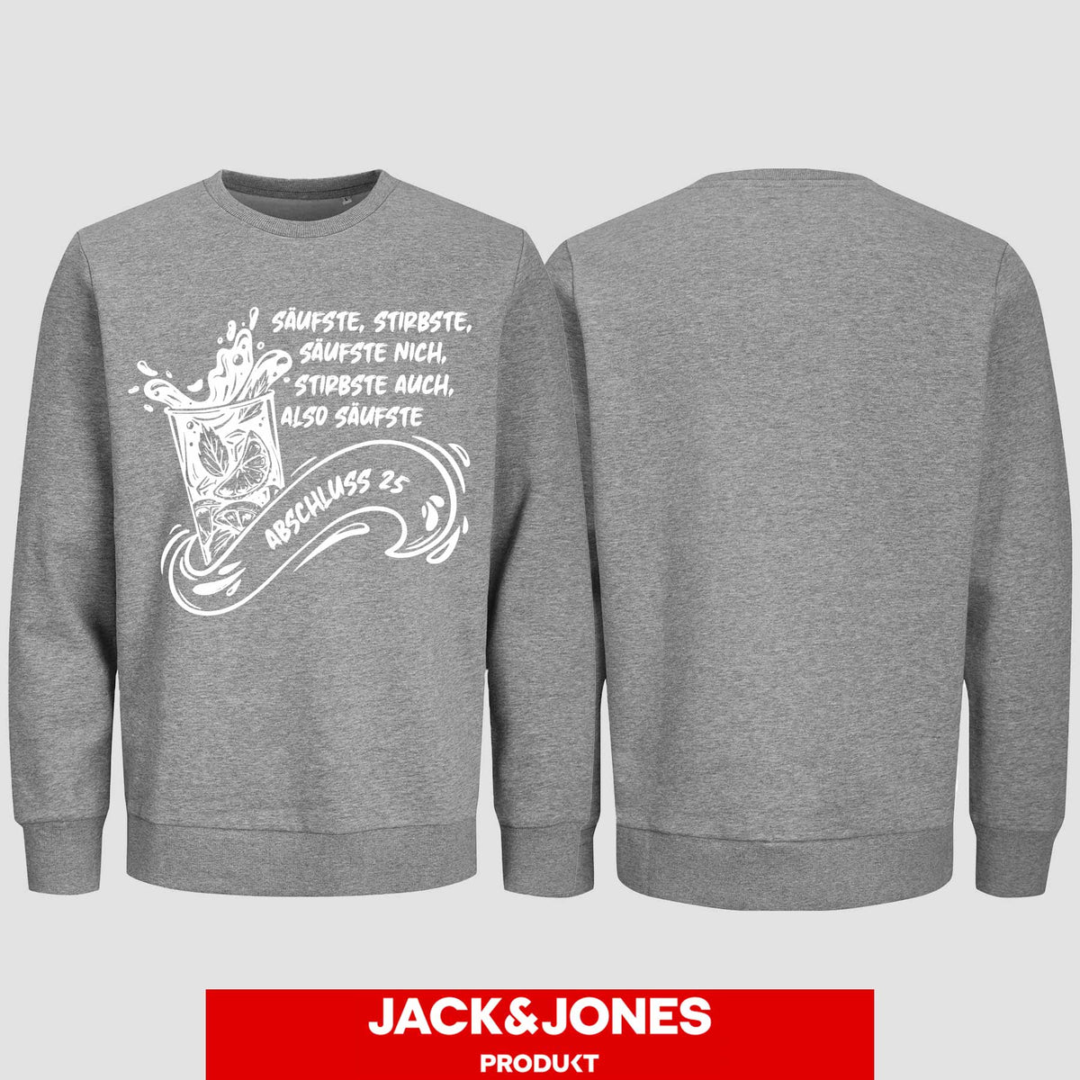 1048 "Säufste" Abschluss Sweatshirt by Jack&Jones einseitig bedruckt