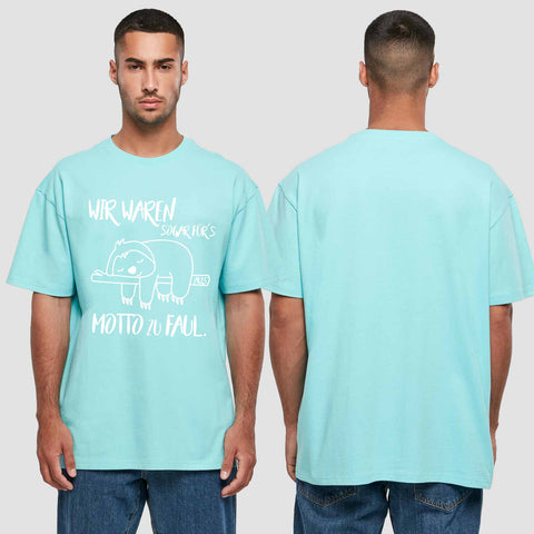 1010 "Sogar für´s Motto zu faul" Abschluss Oversize T-Shirt einseitig bedruckt