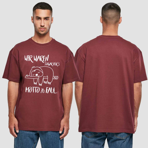 1010 "Sogar für´s Motto zu faul" Abschluss Oversize T-Shirt einseitig bedruckt