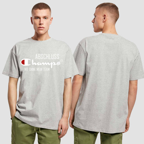 1028 "Champs - Nie ohne mein Team" Abschluss Oversize T-Shirt einseitig bedruckt