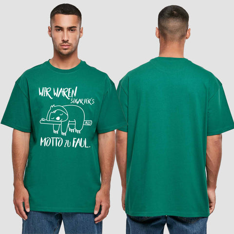 1010 "Sogar für´s Motto zu faul" Abschluss Oversize T-Shirt einseitig bedruckt