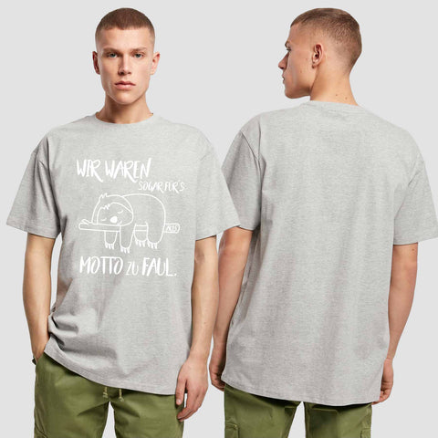 1010 "Sogar für´s Motto zu faul" Abschluss Oversize T-Shirt einseitig bedruckt