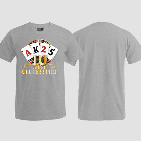 1009 "10 Jahre Glücksspiel" Abschluss T-Shirt einseitig bedruckt