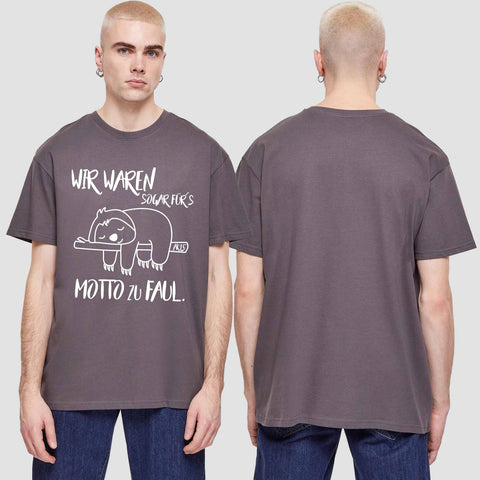 1010 "Sogar für´s Motto zu faul" Abschluss Oversize T-Shirt einseitig bedruckt