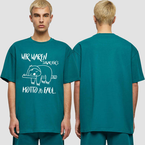 1010 "Sogar für´s Motto zu faul" Abschluss Oversize T-Shirt einseitig bedruckt