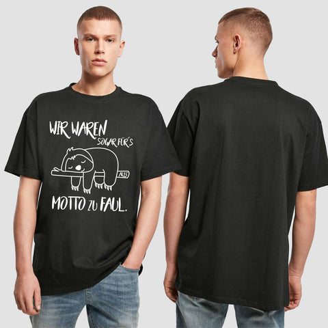 1010 "Sogar für´s Motto zu faul" Abschluss Oversize T-Shirt einseitig bedruckt