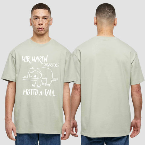 1010 "Sogar für´s Motto zu faul" Abschluss Oversize T-Shirt einseitig bedruckt